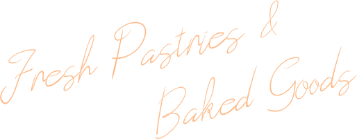 Fresh Pastries & Baked Goods